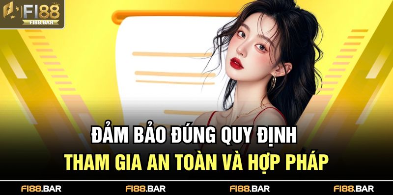 Đăng Ký FI88 – Bước Khởi Đầu Trải Nghiệm Cá Cược Đỉnh Cao 2 Đảm bảo đúng quy định tham gia an toàn và hợp pháp