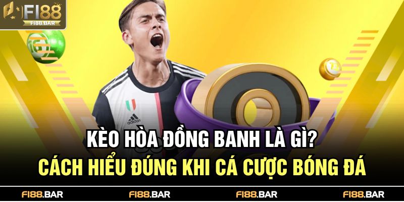 Kèo hòa đồng banh