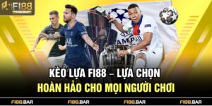 Kèo lựa FI88