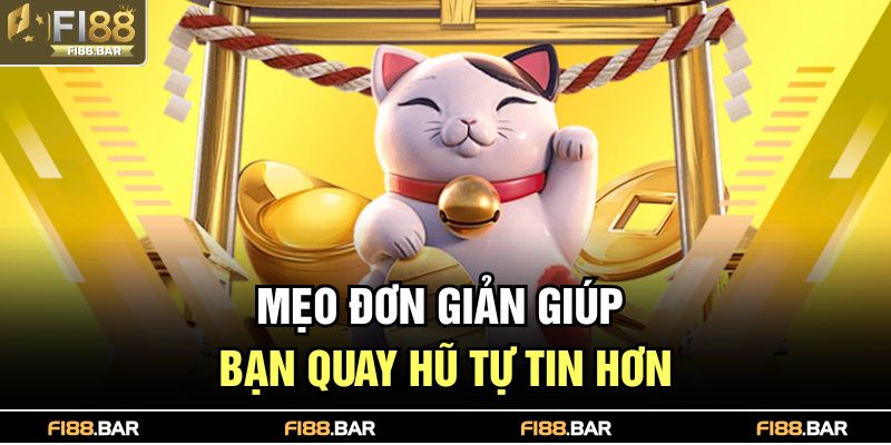 Nổ Hũ Online FI88 – Săn Hũ Triệu Đô Với Trải Nghiệm Cực Đỉnh 4 Mẹo đơn giản giúp bạn quay hũ tự tin hơn