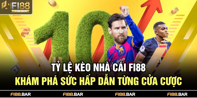 Tỷ lệ kèo nhà cái FI88